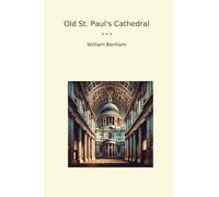 Old St. Paul's Cathedral (Classic Books)