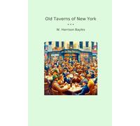 Old Taverns of New York (Classic Books)