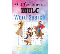 Old Testament Bible Word Search for Kids Ages 8-12: 50 Faith-Filled Puzzles to Build Vocabulary, Spark Conversations, and Grow in God’s Word | 6x9 inches, 100 Pages