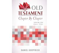 Old Testament Chapter By Chapter Volume One: Genesis- Esther
