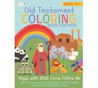 Old Testament Coloring Book for Kids Ages 1-5: Come Follow Me Weekly Bible Coloring Pages for LDS Toddlers, Nursery, Primary Children (entire year)