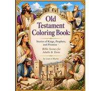 Old Testament Coloring Book: Stories of Kings, Prophets and Promise: Bible Scenes for Adults and Teens