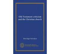 Old Testament criticism and the Christian church