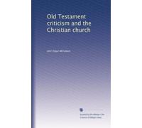 Old Testament criticism and the Christian church