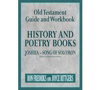 Old Testament Guide and Workbook: History and Poetry Books Joshua-Song of Solomon (Excluding 1 & 2 Chronicles, Psalms and Proverbs) (New and Old Testament Guide and Workbook)