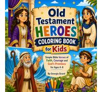 Old Testament Heroes Coloring Book for Kids: Simple Bible Verses of Faith, Courage and God’s Promises for Ages 4-8