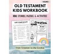 Old Testament Kids Workbook: Bible Stories, Puzzles, and Activities from Creation to the Exodus, Volume 1