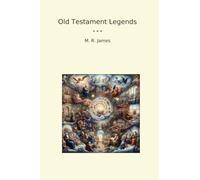 Old Testament Legends (Classic Books)