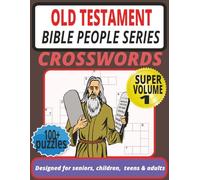 Old Testament People Crossword Puzzle Book | Bible People Series - Super Volume 1: 100+ Large Print Bible Crosswords Featuring People from Genesis to Malachi (BIBLE PEOPLE CROSSWORD SERIES)
