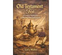 Old Testament Tea: A Creative Approach to Leadership Values and Growth