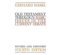 Old Testament Theology: Basic Issues in the Current Debate: Basic Issues in the Current Debate (Revised)