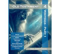 Old Testament - Volume 4: The Writings, Part 1 - Ruth, 1st & 2nd Chronicles, Ezra, Nehemiah, Esther, Job, Ecclesiastes, Song of Solomon, Lamentations, Daniel (The Bible)