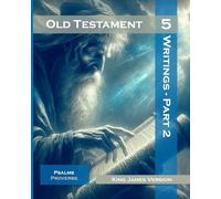 Old Testament - Volume 5: The Writings (Part 2): Psalms, Proverbs (The Bible)