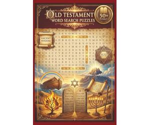 Old Testament Word Search Book: 55 Puzzles Celebrating Creation, Patriarchs, Prophets, Kings & Wisdom: 495 Unique Biblical Terms for All Ages - ... Bible Study Groups & Scripture Enthusiasts
