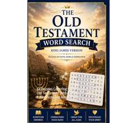 Old Testament Word Search Puzzle Book: 64 Puzzles Covering Every Book of the Old Testament with King James References and Answer Keys (The Complete Bible Puzzle Series)