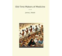 Old-Time Makers of Medicine (Classic Books)