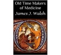 Old Time Makers Of Medicine (ebook)