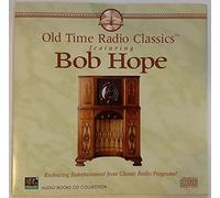 Old Time Radio Classics Featuring Bob Hope