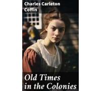 Old Times In The Colonies (ebook)