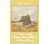 Old Times Word Search Puzzle: Book For Seniors, Adults And Teens With An Interesting Variety Word Searches and Solutions