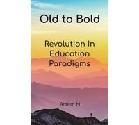 Old to Bold: Revolution In Education Paradigms