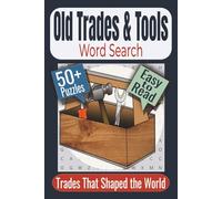 Old Trades & Tools Word Search Puzzle Book: Puzzles Featuring Traditional Crafts, Hand Tools, Historic Trades