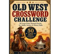 Old West Crossword Challenge: 50 Large Print Old West Crossword Puzzles for Adults & Seniors - Cowboys, Outlaws and the Frontier | Big Font, Easy on ... Answer Key (Large Print Crossword Challenge)