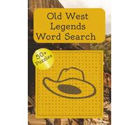 Old West Legends Word Search Book: Old West Legends Word Search Puzzle Book: Word Searches with Easy to Read Print about Cowboys, Legends, and Outlaws ... for Adults, Teens and Older Children