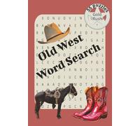 Old West Word Search| 55 puzzles: Word Search puzzle about the old west, gold rush, westerns| 6x9 inches, 110 pages | 55 puzzles... Gift for the western lovers and puzzle solvers