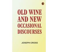 Old Wine and New: Occasional Discourses