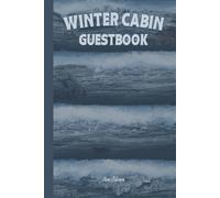 OLD WINTER CABIN GUESTBOOK Cosy LogCabin Theme Guestbook For Your Winter Visitors to Leave Their Warm and Cheerful Messages and Greetings to the Host Family.: For Adults and Seniors