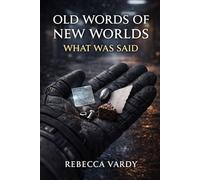 Old Words of New Worlds: What Was Said