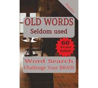 OLD WORDS Seldom Used Word Search: Challenge Your Brain 60 plus puzzles 6x9 132 pages gift for people the like history