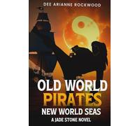Old World Pirates New World Seas: A Jade Stone Novel (Jade Stone Novels)
