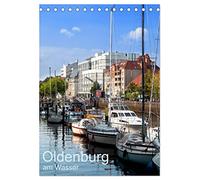 Oldenburg am Wasser (Tischkalender 2026 DIN A5 hoch), CALVENDO Monatskalender: Oldenburg hat erstaunlich viele Gewässer, Flüsse und Kanäle - hier eine kleine Auswahl