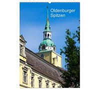 Oldenburger Spitzen (Wandkalender 2026 DIN A2 hoch), CALVENDO Monatskalender: Auch Oldenburg hat seine Türme - hier eine Auswahl