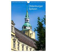 Oldenburger Spitzen (Wandkalender 2026 DIN A4 hoch), CALVENDO Monatskalender: Auch Oldenburg hat seine Türme - hier eine Auswahl