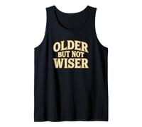 Older But Not Wiser Envejecimiento Cumpleaños Humor Bromista Camiseta sin Mangas
