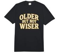Older But Not Wiser Envejecimiento Cumpleaños Humor Bromista Comfort Colors Adult Heavyweight T-Shirt