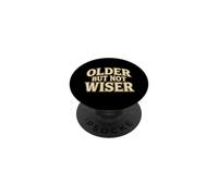 Older But Not Wiser Envejecimiento Cumpleaños Humor Bromista PopSockets PopGrip Adhesivo