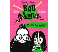Older Not Wiser: A wickedly funny illustrated children’s book for ages six and up: Book 1 (Bad Nana)