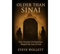 Older Than Sinai: How Ancient Civilizations Shaped the Law of God