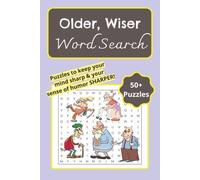 Older, Wiser Word Search Puzzle Book: Word Searches with Easy to Read Print about Aging Gracefully [6x9 inches,110 pages] 50+ puzzles for brain ... mind sharp and your sense of humor sharper!