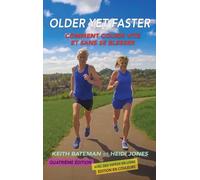 Older Yet Faster: Comment courir vite et sans se Blesser