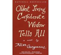 Oldest Living Confederate Widow Tells All: A Novel (Vintage Contemporaries)