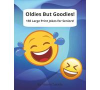 Oldies But Goodies!: 150 Large Print Jokes for Seniors