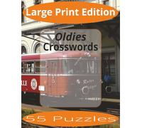 Oldies Crosswords Large Print: Crossword Puzzles Easy to Read Print about Oldies and more | Large Print Edition | 8.5x11 inches, 110 pages | 55 Puzzles | Gift for Vacations, Holiday, and Spare Time.