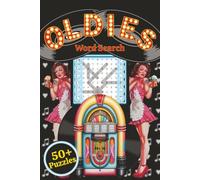 Oldies Word Search: Word Search Puzzles with Easy-to-Read Print about Oldies, 1950s Classics, Style and More, 6x9 inches, 120 pages, 50+ Puzzles…Gift for Vacations, Holidays, and Relaxation