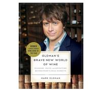 Oldman's Brave New World of Wine: Pleasure, Value, and Adventure Beyond Wine's Usual Suspects