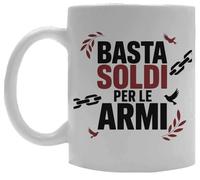 Oldrytee Basta Soldi Per Le Armi Tazza In Ceramica Bianca Ceramic Mug White